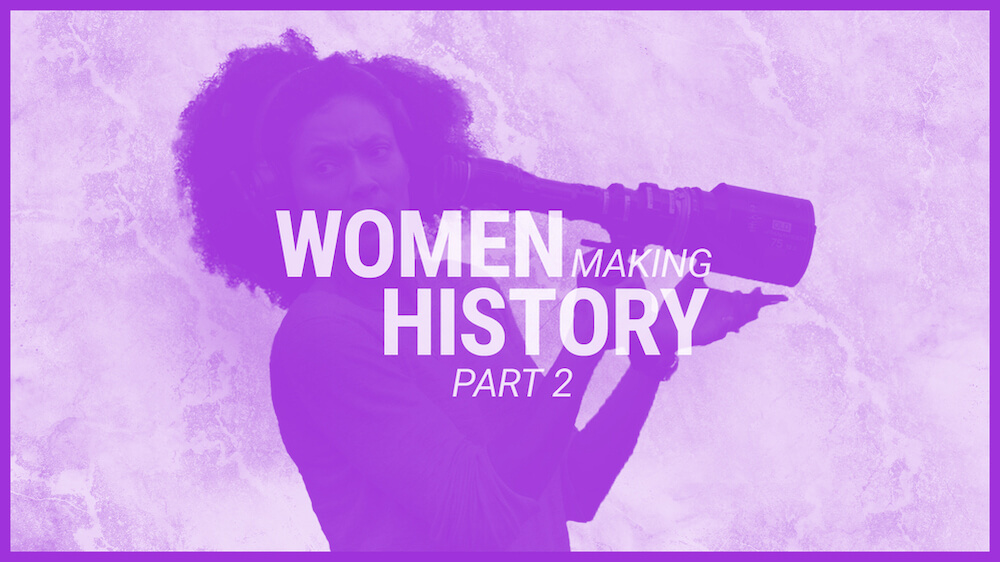 Women Making History, Part 2
