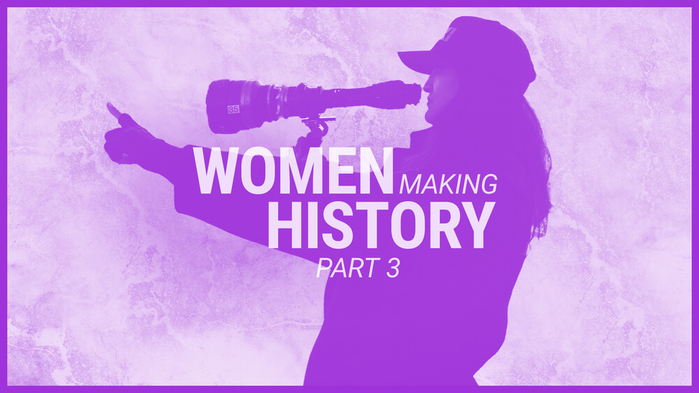 Women Making History, Part 3